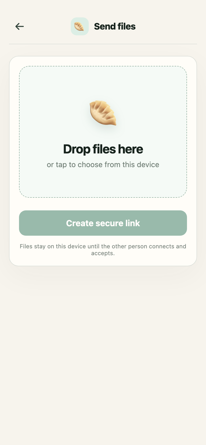 Pick your files โ they stay put until the other person connects and accepts.